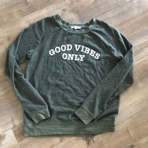 Good Vibes Only sweatshirt